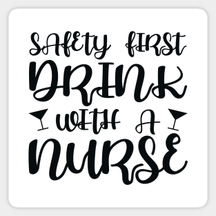 Safety first, drink with a nurse Sticker